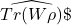 \widehat{Tr(W\rho)}\