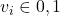 v_i \in {0,1}