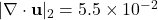 |\nabla \cdot \mathbf{u}|_2 = 5.5 \times 10^{-2}