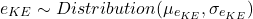 \begin{equation*}e_{KE} \sim Distribution(\mu_{e_{KE}}, \sigma_{e_{KE}})\end{equation*}