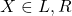 X\in{L,R}