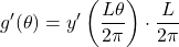 \[g'(\theta) = y'\left(\frac{L\theta}{2\pi}\right) \cdot \frac{L}{2\pi}\]