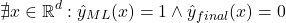 \begin{equation*}\nexists x \in \mathbb{R}^d: \hat{y}_{ML}(x) = 1 \wedge \hat{y}_{final}(x) = 0\end{equation*}