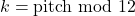 k = \text{pitch}\ \mathrm{mod}\ 12
