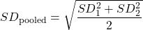 \begin{equation*}SD_{\text{pooled}} = \sqrt{\frac{SD_1^2 + SD_2^2}{2}}\end{equation*}