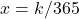 x = k/365
