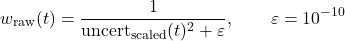 \begin{equation*} w_{\text{raw}}(t) = \frac{1}{\text{uncert}_{\text{scaled}}(t)^2 + \varepsilon}, \qquad \varepsilon = 10^{-10} \end{equation*}
