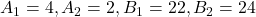 A_1=4, A_2=2, B_1=22, B_2=24