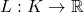 L:K\to\mathbb{R}