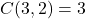C(3,2) = 3
