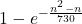 1 - e^{-\frac{n^2 - n}{730}}