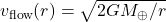 v_{\text{flow}}(r) = \sqrt{2GM_{\oplus}/r}