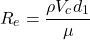 \[R_e = \frac{\rho V_c d_1}{\mu}\]