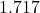 1.717