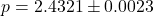 p = 2.4321 \pm 0.0023