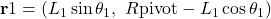 \mathbf{r}1 = (L_1\sin\theta_1,\ R{\mathrm{pivot}} - L_1\cos\theta_1)