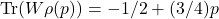 \operatorname{Tr}(W\rho(p)) = -1/2 + (3/4)p