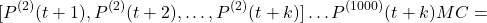 \[[P^{(2)}(t+1), P^{(2)}(t+2), \dots, P^{(2)}(t+k)] &\dots P^{(1000)}(t+k){MC} &=\]