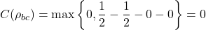 \begin{equation*}C(\rho_{bc}) = \operatorname{max} \left\{ 0, \frac{1}{2} - \frac{1}{2} - 0 - 0 \right\} = 0\end{equation*}