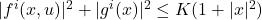 |f^i(x,u)|^2 + |g^i(x)|^2 \leq K(1+|x|^2)