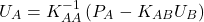 \begin{equation*}U_A = K_{AA}^{-1} \left( P_A - K_{AB} U_B \right)\end{equation*}