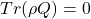 Tr(\rho Q) = 0
