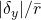 |\delta_y|/\bar{r}