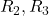 R_2, R_3