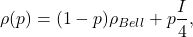 \[\rho(p) = (1 - p)\rho_{Bell} + p\frac{I}{4},\]