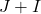 J+I