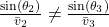 \frac{\sin(\theta_2)}{\bar{v}_2} \neq \frac{\sin(\theta_3)}{\bar{v}_3}