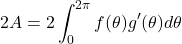 \begin{equation*} 2A = 2\int_0^{2\pi}f(\theta)g'(\theta)d\theta\end{equation*}