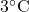 3^{\circ}\mathrm{C}