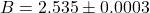 B=2.535\pm0.0003