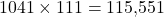 1041 \times 111 = 115{,}551