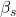 \beta_{s}