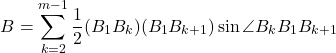 \[B = \sum_{k=2}^{m-1} \frac{1}{2}(B_1B_k)(B_1B_{k+1})\sin\angle B_k B_1 B_{k+1}\]