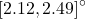\left[2.12,2.49\right]^{\circ}