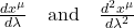 \frac{dx^\mu}{d\lambda} \quad \text{and} \quad \frac{d^2 x^\mu}{d\lambda^2}