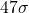 47\sigma