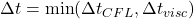 \Delta t = \min(\Delta t_{CFL}, \Delta t_{visc})