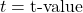 t = \text{t-value}