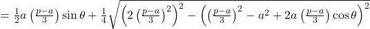 = \frac{1}{2}a\left(\frac{p-a}{3}\right)\sin\theta + \frac{1}{4}\sqrt{\left(2\left(\frac{p-a}{3}\right)^2\right)^2 - \left(\left(\frac{p-a}{3}\right)^2 - a^2 + 2a\left(\frac{p-a}{3}\right)\cos\theta\right)^2} 
