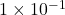 1\times10^{-1}