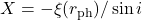 X = -\xi(r_{\mathrm{ph}})/\sin i