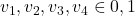 v_1, v_2, v_3, v_4 \in {0,1}