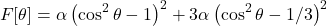 \[F[\theta] = \alpha\left(\cos^{2}\theta - 1\right)^{2} + 3\alpha\left(\cos^{2}\theta - 1/3\right)^{2}\]