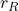 r_R