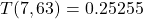 T(7,63)=0.25255