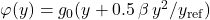 \varphi(y) = g_0(y + 0.5\,\beta\,y^2/y_{\mathrm{ref}})